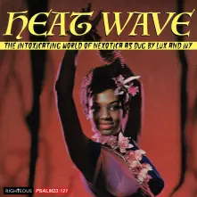 CD HEAT WAVE - THE INTOXICATING WORLD OF NEXOTICA - AS DUG BY LUX AND IVY
