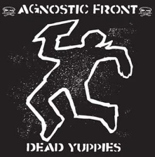 Vinyl AGNOSTIC FRONT - DEAD YUPPIES