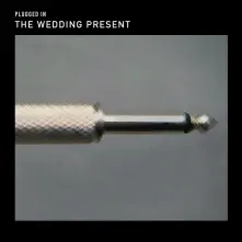 The Wedding Present, CD PLUGGED IN