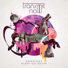 CD  TRANSMIT NOW - DOWNTOWN MERRY-GO-ROUND