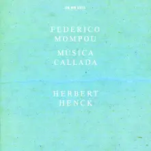 CD HENCK, HERBERT - FEDERICO MOMPOU: MUSICA CALLADA