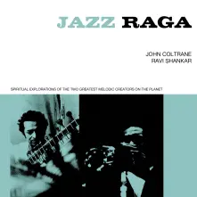 CD JAZZ RAGA SPIRITUAL EXPLORATION OF THE TWO GREATEST MELODIC CREATORS ON THE PLANET