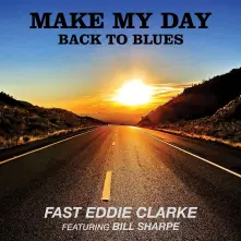 Vinyl CLARKE, FAST EDDIE - MAKE MY DAY - BACK TO THE BLUES