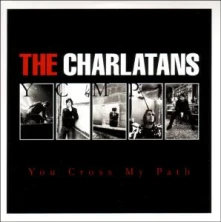 CD CHARLATANS - YOU CROSSED MY PATH