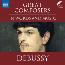 CD DEBUSSY, C. - GREAT COMPOSERS IN WORDS AND MUSIC