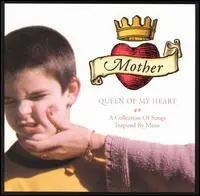 CD Mother, Queen of My Heart
