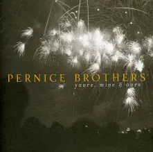 Pernice Brothers, CD PERNICE BROTHERS - YOURS MINE & OURS