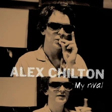 Vinyl CHILTON, ALEX - MY RIVAL