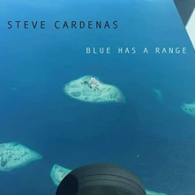 CD CARDENAS, STEVE - BLUES HAS A RANGE