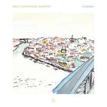 CD  MAAT SAXOPHONE QUARTET - CIUDADES