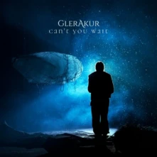 CD GLERAKUR - CAN'T YOU WAIT
