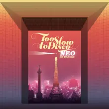 CD TOO SLOW TO DISCO NEO - EN FRANCE