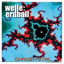 CD  WELLE ERDBALL - CHAOS TOTAL