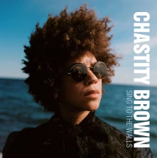 CD BROWN, CHASTITY - SING TO THE WALLS