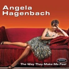 CD HAGENBACH, ANGELA - WAY THEY MAKE ME FEEL
