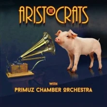 CD ARISTOCRATS/PRIMUZ CHAMBE - ARISTOCRATS WITH PRIMUZ CHAMBER ORCHESTRA