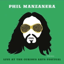 CD MANZANERA, PHIL - LIVE AT THE CURIOUS ARTS FESTIVAL