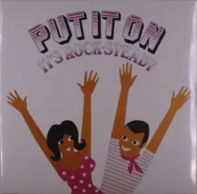 Vinyl PUT IT ON IT'S ROCK-STEADY