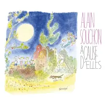 CD SOUCHON, ALAIN - A CAUSE D'ELLES