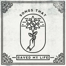 CD SONGS THAT SAVED MY LIFE