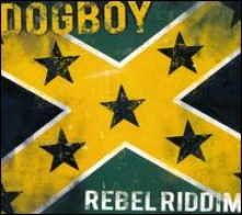 CD DOGBOY - REBEL RIDDIM