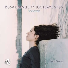 CD BRUNELLO, ROSA Y LOS FERM - VOLVERSE (LIVE IN TRIESTE)