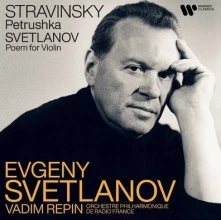 CD SVETLANOV, EVGENY - STRAVINSKY: PETRUSHKA / SVETLANOV: POEM FOR VIOLIN