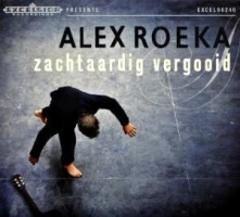 CD ROEKA, ALEX - ZACHTAARDIG VERGOOID