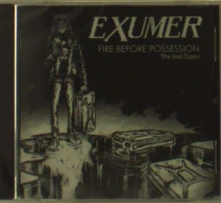 CD EXUMER - FIRE BEFORE POSSESSION: THE LOST TAPES