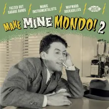 CD MAKE MINE MONDO! 2