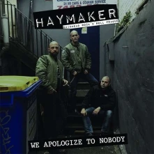 CD HAYMAKER - WE APOLOGIZE TO NOBODY