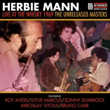 CD MANN, HERBIE - LIVE AT THE WHISKY 1969 - THE UNRELEASED MASTERS