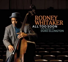 CD ALL TOO SOON: THE MUSIC OF DUKE ELLINGTON
