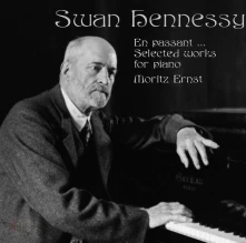 CD ERNST, MORITZ - SWAN HENNESSY, SELECTED WORKS FOR PIANO