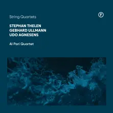 CD STEPHAN THELEN, GEBHARD ULLMANN, UDO AGNESENS: STRING QUARTETS