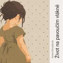 Anna Strnadová, CD Život na pavoučím vlákně (čte Hudečková Martina) - MP3-CD