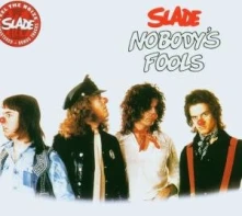 CD SLADE - NOBODYS FOOLS