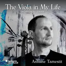 CD MORTON FELDMAN: THE VIOLA IN MY LIFE