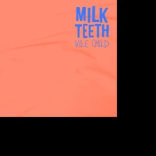 CD MILK TEETH - VILE CHILD