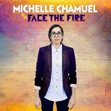 CD CHAMUEL, MICHELLE - FACE THE FIRE