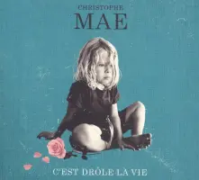 CD MAE, CHRISTOPHE - C'EST DROLE LA VIE