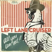 Vinyl LEFT LANE CRUISER - ALL YOU CAN EAT