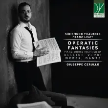 CD SIGISMUND THALBERG/FRANZ LISZT: OPERATIC FANTASIES: PIANO WORKS INSPIRED BY BELLINI, VERDI, WEBER, DANTE