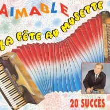 CD AIMABLE - La Fete Au Musette