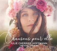 CD CHERRIER-HOFFMANN, JULIE/ - CHANSONS POUR ELLE