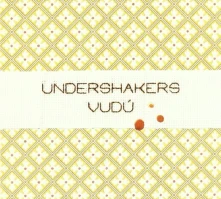 CD UNDERSHAKERS - VUDU