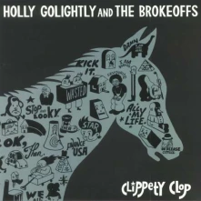 Vinyl GOLIGHTLY, HOLLY & THE BR - CLIPPETY CLOP