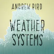 Vinyl BIRD, ANDREW - WEATHER SYSTEMS
