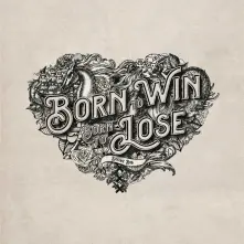 CD BORN TO WIN, BORN TO LOSE