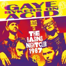 CD GAYE BYKERS ON ACID - LIVE AT THE BASINS NIGHTCLUB 1987